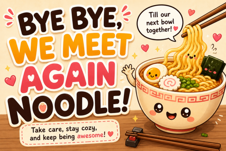 hilarious good bye noodle