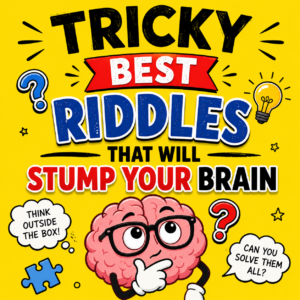 Tricky Best Riddles That Will Stump Your Brain