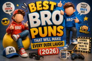 funny & hilarious bro puns